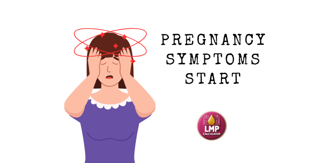 When Do Pregnancy Symptoms Start?